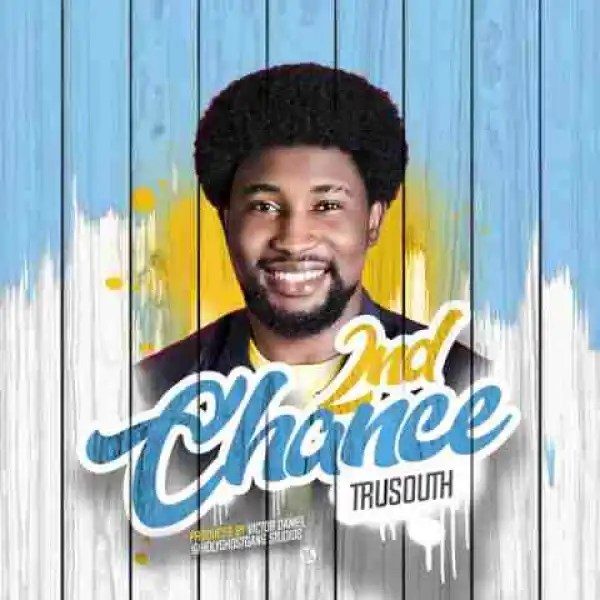 Tru South - Second Chance